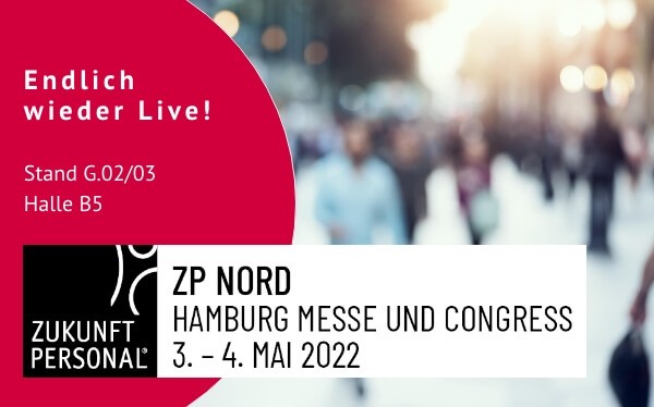 Endlich wieder Live! „Zukunft Personal Nord“ vom 03.-04. Mai 2022 in Hamburg